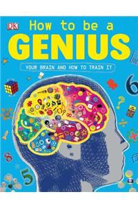 How to Be a Genius
