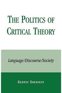 The Politics of Critical Theory