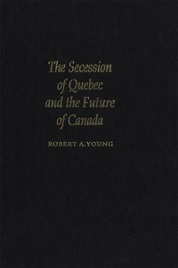 The Secession of Quebec and the Future of Canada