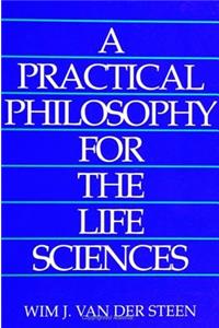 Practical Philosophy for the Life Sciences
