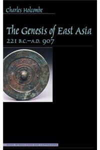 Genesis of East Asia, 221 B.C.-A.D. 907