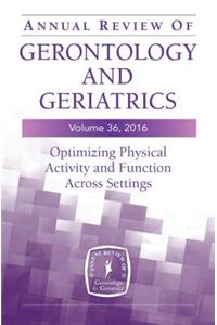 Annual Review of Gerontology and Geriatrics, Volume 36, 2016