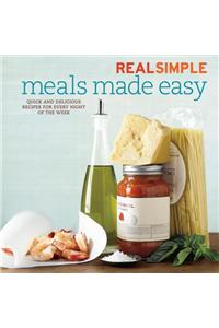 Real Simple Meals Made Easy: Quick and Delicious Recipes for Every Night of the Week