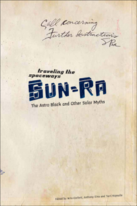 Traveling the Spaceways - Sun Ra, the Astro Black and other Solar Myths