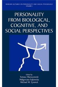 Personality from Biological, Cognitive, and Social Perspective