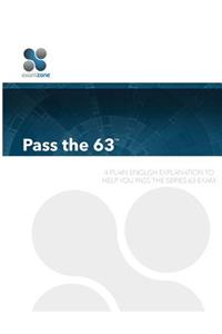 Pass the 63 - 2015: A Plain English Explanation to Help You Pass the Series 63 Exam
