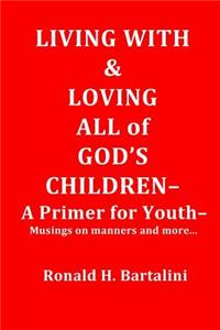 Living With and Loving All of God's Children-A Primer for Youth-