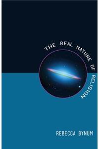 The Real Nature of Religion