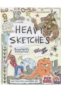 Heavy Sketches Among Worldly Distractions Vol. II