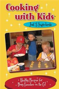 Cooking with Kids Just 5 Ingredients (Color Interior)