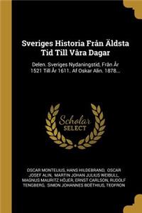 Sveriges Historia Från Äldsta Tid Till Våra Dagar
