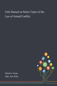 Oslo Manual on Select Topics of the Law of Armed Conflict