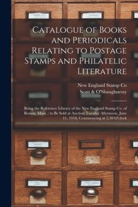 Catalogue of Books and Periodicals Relating to Postage Stamps and Philatelic Literature