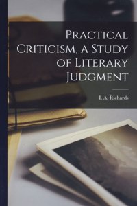 Practical Criticism, a Study of Literary Judgment