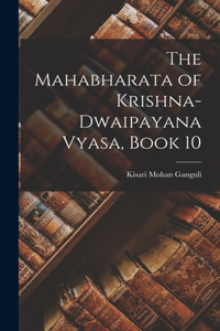 Mahabharata of Krishna-Dwaipayana Vyasa, Book 10
