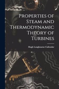 Properties of Steam and Thermodynamic Theory of Turbines