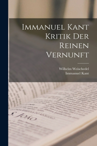 Immanuel Kant Kritik der reinen Vernunft