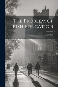 Problem of Irish Education