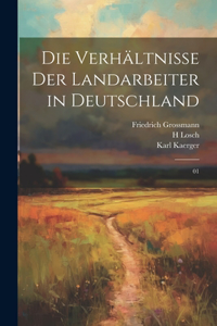 Die Verhältnisse der Landarbeiter in Deutschland