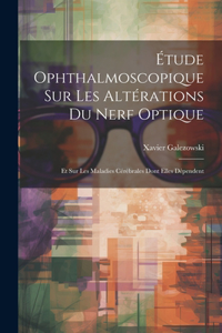 Étude Ophthalmoscopique Sur Les Altérations Du Nerf Optique