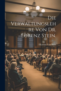 Verwaltungslehre von Dr. Lorenz Stein.