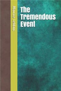 The Tremendous Event