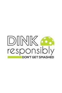 Dink Responsibly