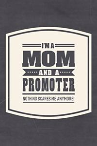 I'm A Mom And A Promoter Nothing Scares Me Anymore!