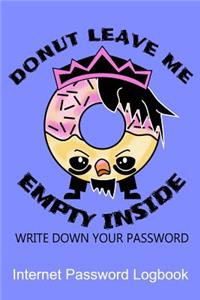 Donut Leave Me Empty Inside Write Down Your Password Internet Password Logbook