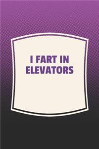 I Fart In Elevators