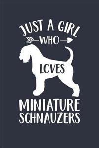Just A Girl Who Loves Miniature Schnauzers Notebook - Gift for Miniature Schnauzer Lovers and Dog Owners - Miniature Schnauzer Journal