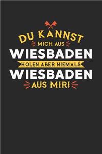 Du Kannst Mich Aus Wiesbaden Holen Aber Niemals Wiesbaden Aus Mir!