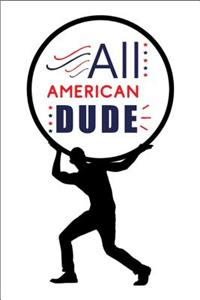 All AMERICAN Dude