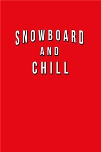 Snowboard And Chill