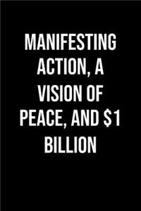 Manifesting Action A Vision Of Peace And 1 Billion