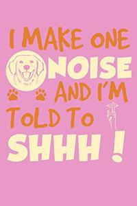 I Make One Noise And I'm Told To Shhh!
