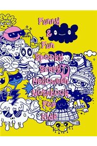 Funny & Fun Spooky Scary Halloween Notebook For Kids
