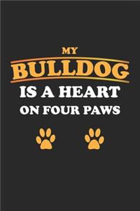 My Bulldog is a heart on four paws