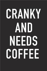 Cranky and Needs Coffee