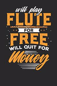 Will Play Flute for Free Will Quit for Money