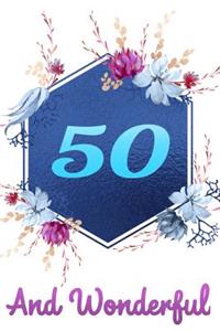 50 and Wonderful
