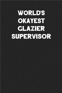 World's Okayest Glazier Supervisor