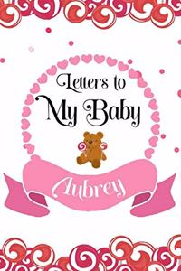 Letters To My Baby Aubrey