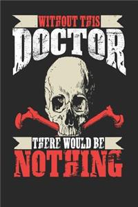 Without This Doctor There Would Be Nothing