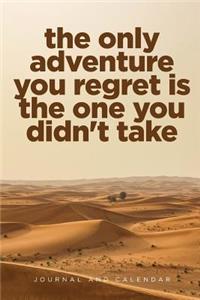 The Only Adventure You Regret Is the One You Didn't Take