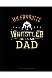 My Favorite Wrestler Calls Me Dad