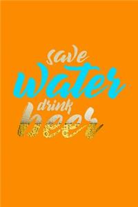 Save Water Drink beer