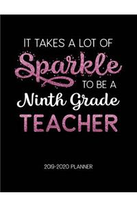 It Takes A Lot of Sparkle to Be A Ninth Grade Teacher 2019-2020 Planner