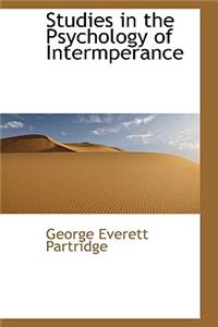 Studies in the Psychology of Intermperance