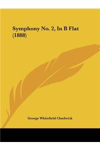 Symphony No. 2, In B Flat (1888)